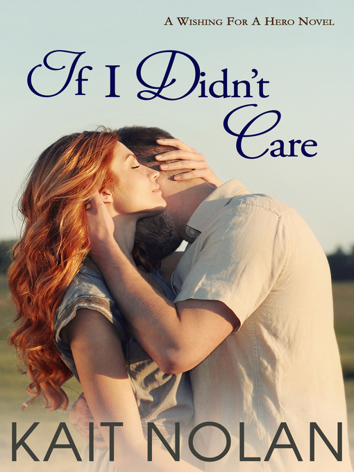 Title details for If I Didn't Care by Kait Nolan - Available